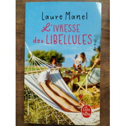 Laure Manuel L'Iveresse des Libellules Le Livre de poche