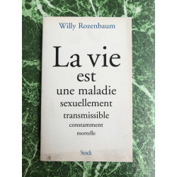 La vie est une maladie sexuellement transmissible