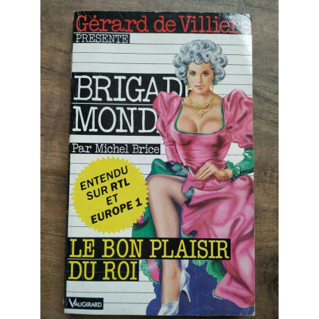 Gérard de villiers Brigade Mondaine Nº134 Le Bon Plaisir du Roi 1993