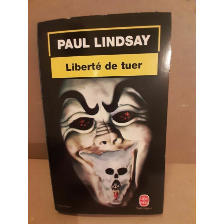 Paul Lindsay Liberté de tuer Le livre de poche