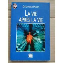 dr Raymond Moody La Vie après La Vie J'ai lu