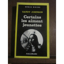 Série noire Sandy johnson Certains les aiment jeunettes Gallimard