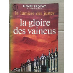 La lumière des justes t 3 La gloire des vaincus j'ai lu