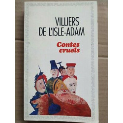 Auguste Villiers de l'isle adam Contes Cruels flammarion