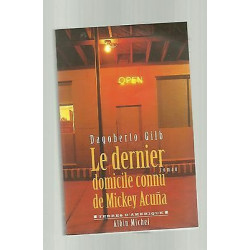 Dagoberto GILB Le dernier domicile connu de Mickey Acuna