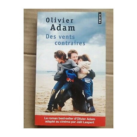 Olivier Adam Des vents contraires
