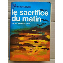 Guillain de Benouville Le Sacrifice du Matin J'ai lu
