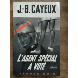 j b Cayeux L'Agente Spécial a Voté