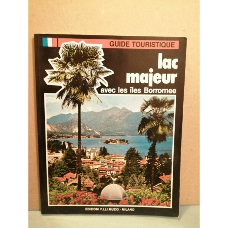 Guide Touristique Lac majeur avec les îles Borromee Edizioni F....