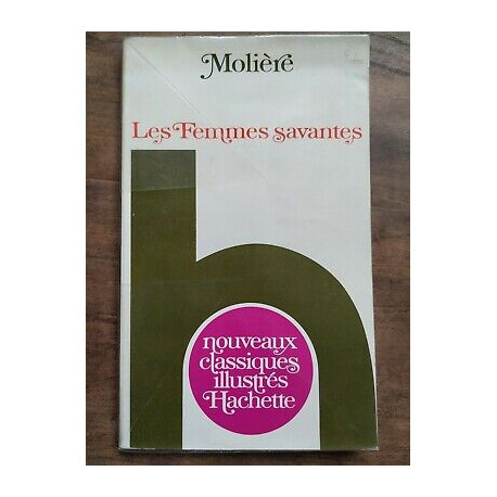 Molière Les Femmes Savantes Nouveaux Classiques illustrés hachette