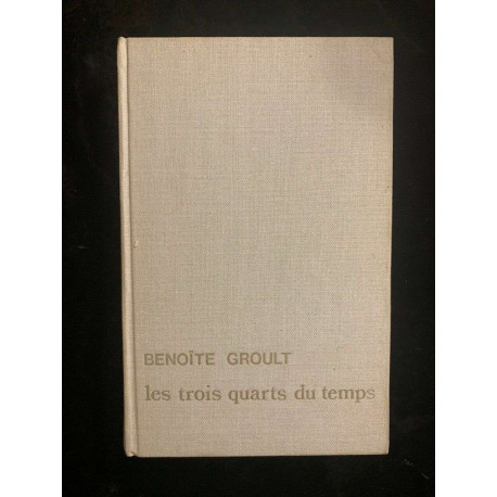 Benoite groult Les trois quarts du temps France loisirs