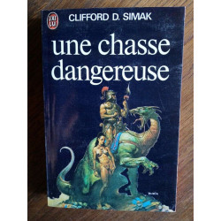 Clifford d Simak Une Chasse Dangereuse J'ai lu