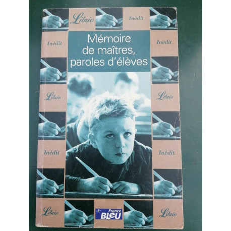 jean pierre Guéno Mémoires de maîtres paroles d'élèves