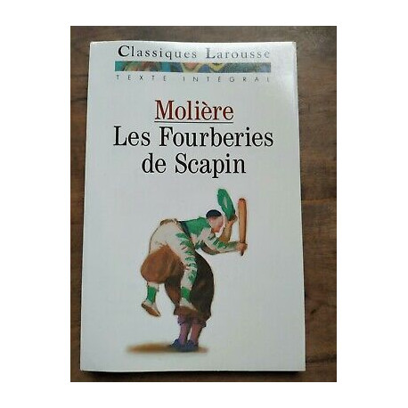 Molière Les Fourberies de Scapin Classiques larousse