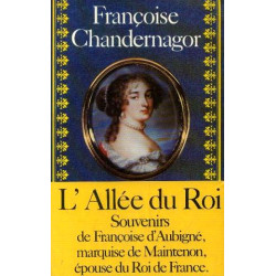 L'allée Du Roi. Souvenirs De Françoise D'aubigné Marquise De...