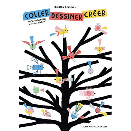 Coller dessiner créer: Un livre d'activités avec des stickers