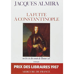 La fuite À constantinople ou la vie du comte de bonneval