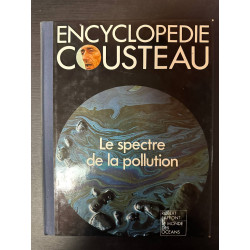 Encyclopedie Cousteau - Le spectre de la pollution