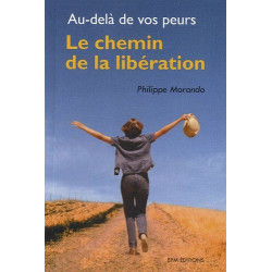 Au-delà de vos peurs : Le chemin de la libération