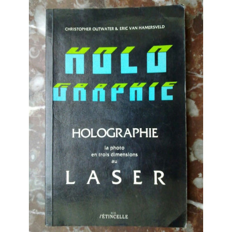 Christopher Outwater Eric Van hamersveld Holographie l'étincelle