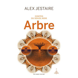 Contes du Soleil Noir Tome 2 : Arbre