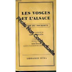LES VOSGES ET L'ALSACE - GUIDE DU TOURISTE - 3E EDITION...