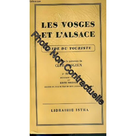 LES VOSGES ET L'ALSACE - GUIDE DU TOURISTE - 3E EDITION...