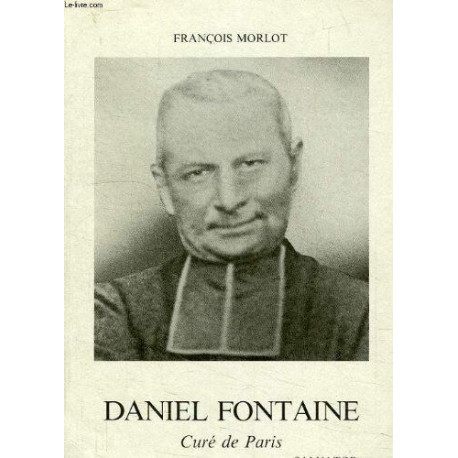 Daniel fontaine : 1862-1920 cure de paris (Salvator)