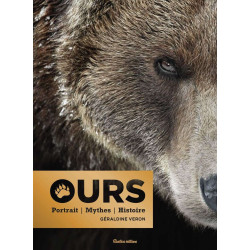 Ours: Portrait - Mythes - Histoire