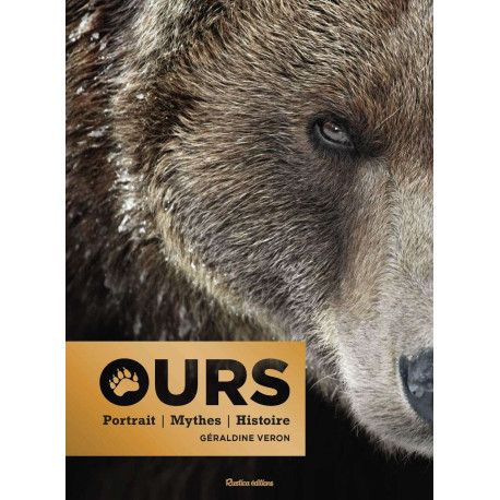 Ours: Portrait - Mythes - Histoire