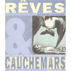 Rêves et cauchemars - De l'opium sous toutes ses formes