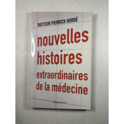 Nouvelles histoires extraordinaires de la médecine