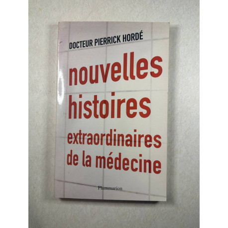 Nouvelles histoires extraordinaires de la médecine