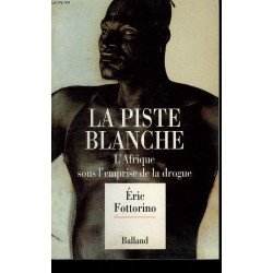 La piste blanche : l'afrique sous l'emprise de la drogue