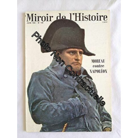 Miroir de l'histoire n° 198 : Moreau contre Napoléon