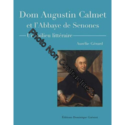 Dom Augustin Calmet et l'abbaye de Senones: Un milieu littéraire