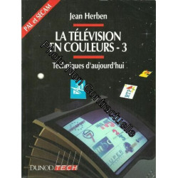 La télévision en couleurs tome 3 Techniques d'aujourd'hui