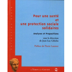 Pour une santé et une protection sociale solidaires : Analyses et...