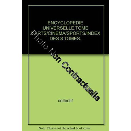 ENCYCLOPEDIE UNIVERSELLE.TOME 8.ARTS/CINEMA/SPORTS/INDEX DES 8 TOMES