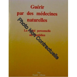 Guerir par des medecines naturelles - la santé personnelle au...
