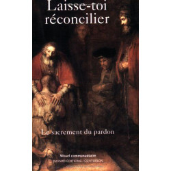 Laisse-toi réconcilier: Le sacrement du pardon