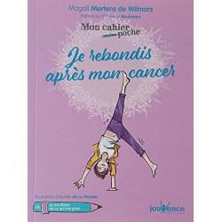 Mon cahier poche : Je rebondis après mon cancer