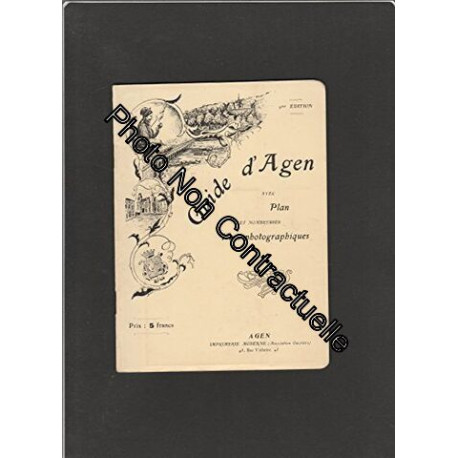 Guide d'Agen avec plan et nombreuses vues photographiques (9ème éd°)