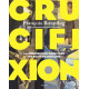 Crucifixion: La cruxifiction dans l'art - Un sujet planétaire