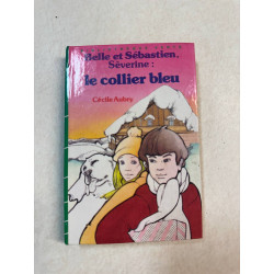 Belle et sebastien Severine / le collier bleu