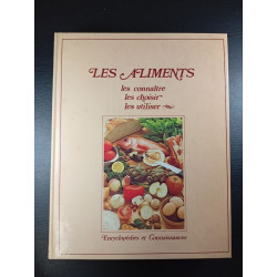 LES ALIMENTS - les connaître les choisir les utiliser
