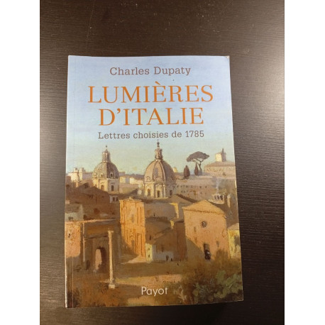 Lumieres d'Italie. lettres choisies de 1785