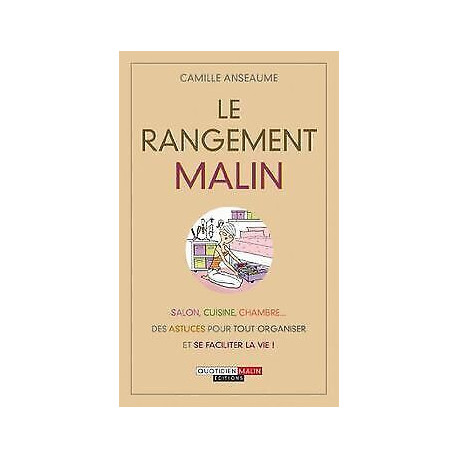 Le rangement malin: Salon cuisine chambre...des astuces et des...