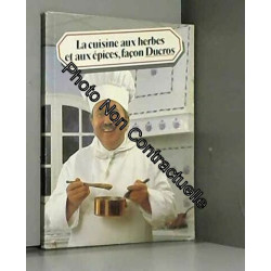 La cuisine aux herbes et aux épices façon Ducros