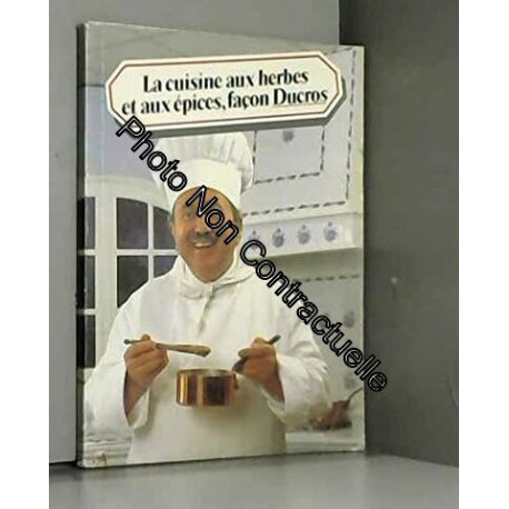 La cuisine aux herbes et aux épices façon Ducros